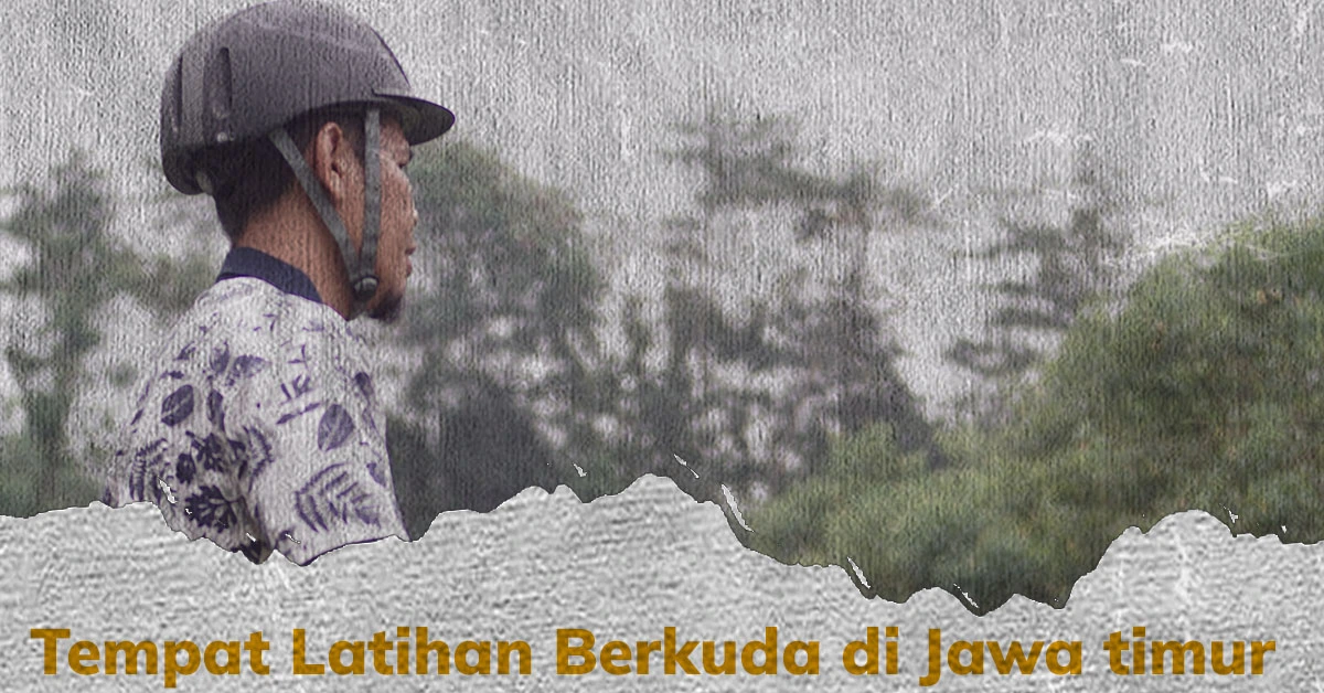 Tempat Latihan Berkuda di Jawa timur